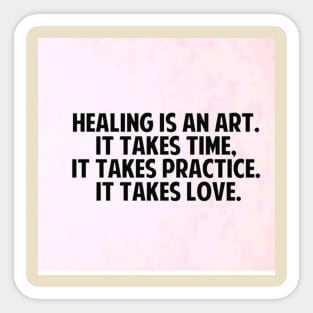 Healing is an art Sticker